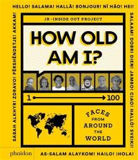 How old am I? : 1-100 faces from around the world : project Inside out