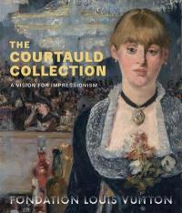 The Courtauld collection : a vision for impressionism