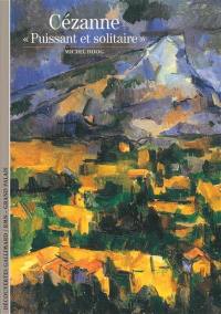 Cézanne : puissant et solitaire