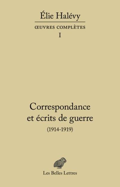 Oeuvres complètes. Vol. 1. Correspondance et écrits de guerre : 1914-1919