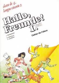 Hallo Freunde ! : 1 Teil, cahier de l'élève, classe de 4e, langue vivante 2