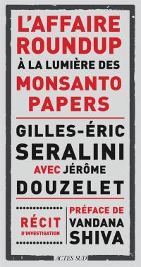 L'affaire Roundup à la lumière des Monsanto papers : récit d'investigation