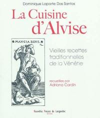 La cuisine d'Alvise : vieilles recettes traditionnelles de la Vénétie