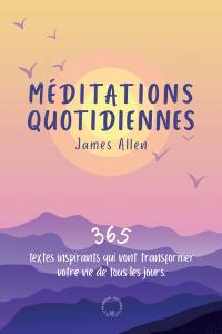 Méditations quotidiennes : 365 textes inspirants qui vont transformer votre vie de tous les jours