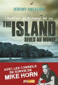 The island : seuls au monde : l'aventure qui a changé ma vie