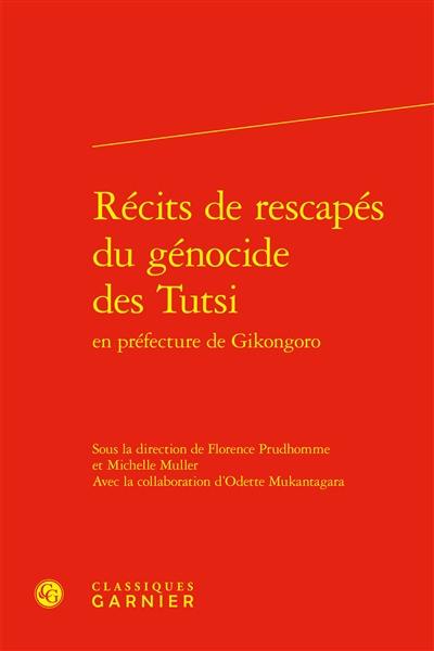Récits de rescapés du génocide des Tutsi en préfecture de Gikongoro
