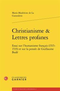 Christianisme & lettres profanes : essai sur l'humanisme français (1515-1535) et sur la pensée de Guillaume Budé