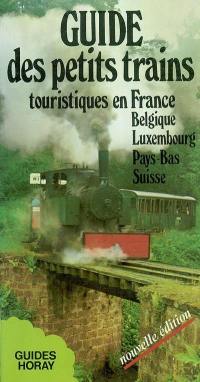 Guide des petits trains touristiques en France, Belgique, Luxembourg, Pays-Bas, Suisse