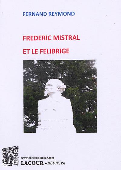 Frérédic Mistral et le Félibrige