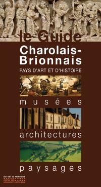 Charolais-Brionnais : pays d'art et d'histoire : musées, architectures, paysages