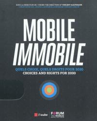 Mobile, immobile : quels choix, quels droits pour 2030. Mobile, immobile : choices and rights for 2030