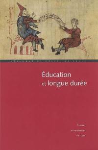 Education et longue durée : actes du colloque de Cerisy-la-Salle, 22-26 sept. 2005
