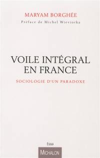 Voile intégral en France : sociologie d'un paradoxe