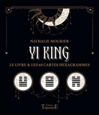 Yi King : le livre & les 64 cartes hexagrammes