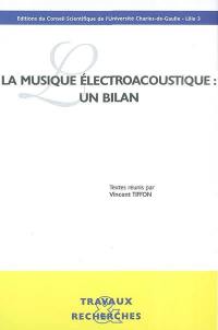 La musique électroacoustique : un bilan : actes du colloque des 2 et 3 mai 2000, Centre d'étude des arts contemporains