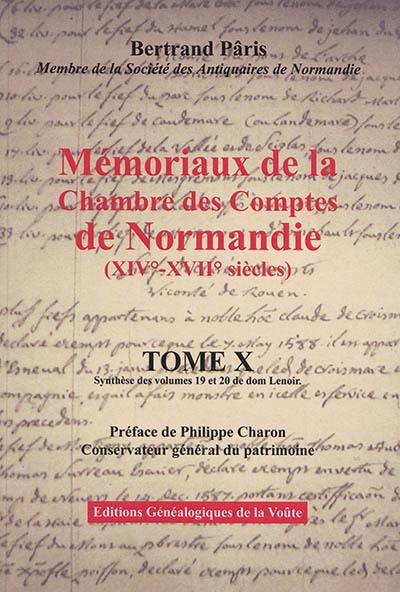 Mémoriaux de la Chambre des comptes de Normandie (XIVe-XVIIe siècles). Vol. 10. Synthèse des volumes 19 et 20 de dom Lenoir