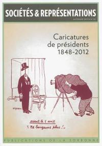 Sociétés & représentations, n° 36. Caricatures de présidents, 1848-2012