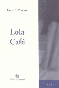 Lola café : théâtre