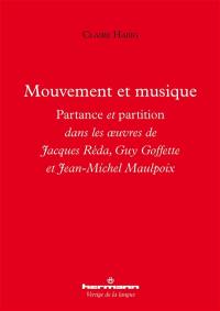 Mouvement et musique : partance et partition dans les oeuvres de Jacques Réda, Guy Goffette et Jean-Michel Maulpoix