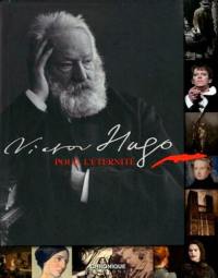 Victor Hugo pour l'éternité