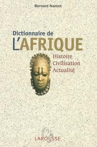 Dictionnaire de l'Afrique : histoire, civilisation, actualité