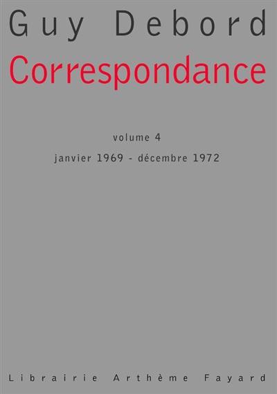 Correspondance. Vol. 4. Janvier 1969-décembre 1972
