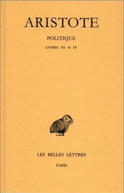 Politique. Vol. 2-1. Livres III-IV