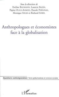 Anthropologues et économistes face à la globalisation