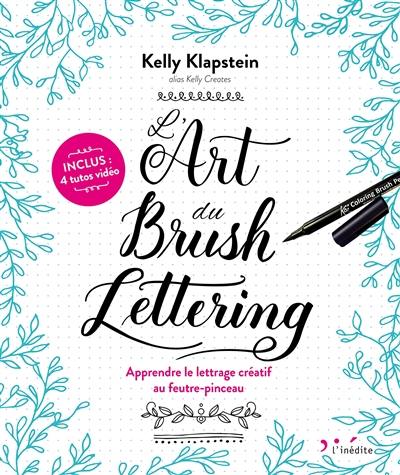 L'art du brush lettering : apprendre le lettrage créatif au feutre-pinceau