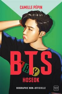 BTS : Hoseok : biographie non-officielle