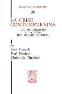 La Crise contemporaine : Du modernisme à la crise herméneutique