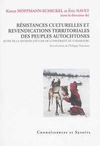 Résistances culturelles et revendications territoriales des peuples autochtones : actes de la journée d'étude de l'Université de Strasbourg