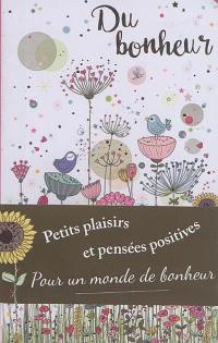 Du bonheur : petits plaisirs et pensées positives, pour un monde de bonheur : carnet de notes taille S
