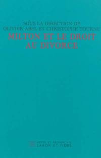 Milton et le droit au divorce : actes du colloque international de Paris, 25-28 mars 2003