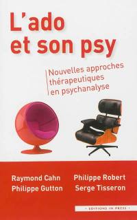 L'ado et son psy : nouvelles approches thérapeutiques en psychanalyse