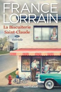 La biscuiterie Saint-Claude. Vol. 1. Gabrielle