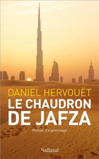 Le chaudron de Jafza : roman d'espionnage