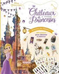 Disney princesses, bienvenue chez Raiponce ! : châteaux de princesses : 250 stickers pour décorer le château