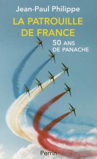 La Patrouille de France : cinquante ans de panache