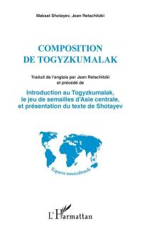 Composition de togyzkumalak. Introduction au togyzkumalak, le jeu de semailles d'Asie centrale, et présentation du texte de Shotayev