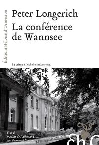 La conférence de Wannsee : le chemin vers la solution finale : essai