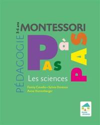 Pédagogie Montessori pas à pas : les sciences : 3-6 ans
