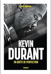 Kevin Durant : en quête de perfection