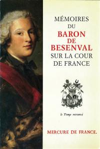 Mémoires du baron de Bésenval sur la Cour de France