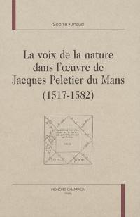 La voix de la nature dans l'oeuvre de Jacques Peletier du Mans (1517-1582)