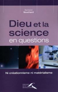 Dieu et la science en questions : ni créationnisme, ni matérialisme