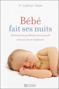 Bébé fait ses nuits : prévenez les problèmes de sommeil avant qu'ils ne surgissent