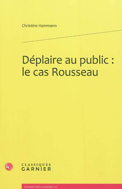 Déplaire au public : le cas Rousseau
