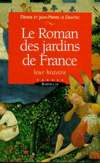Le roman des jardins de France : leur histoire