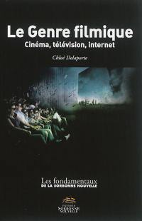Le genre filmique : cinéma, télévision, Internet